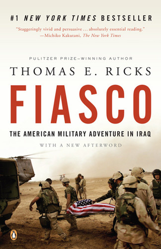 Fiasco: The American Military Adventure in Iraq, 2003 to 2005 book cover by Thomas E. Ricks