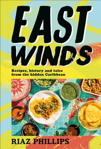 East Winds: Recipes, History and Tales from the Hidden Caribbean book cover by Riaz Phillips