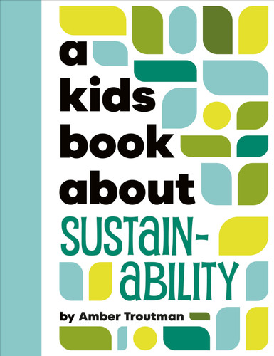 A Kids Book About Sustainability (A Kids Book) book cover by Amber Troutman
