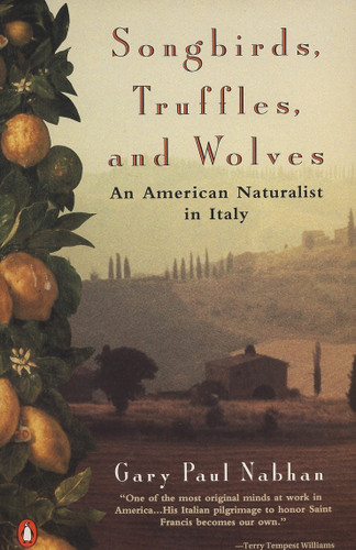 Songbirds, Truffles, and Wolves: An American Naturalist in Italy book cover by Gary Paul Nabhan