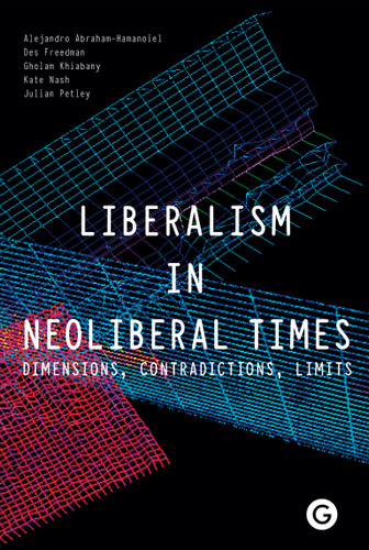 Liberalism in Neoliberal Times: Dimensions, Contradictions, Limits book cover by 