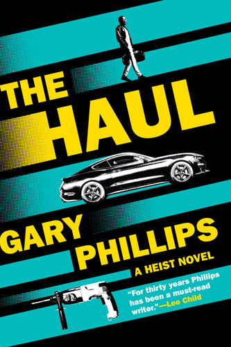 The Haul: A Heist Novel book cover by Gary Phillips