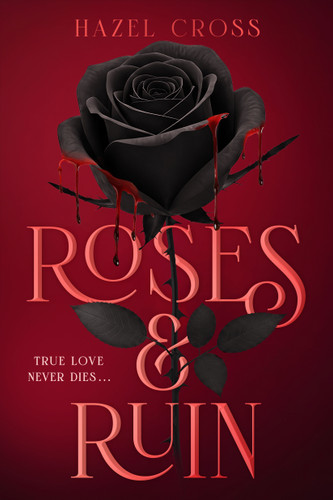 Roses & Ruin book cover by Hazel Cross