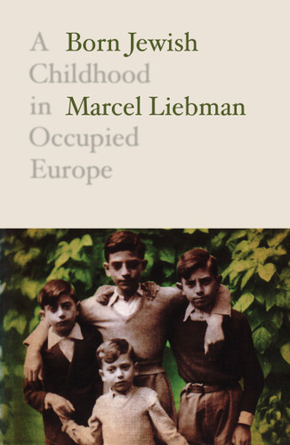 Born Jewish: A Childhood in Occupied Europe book cover by Marcel Liebman