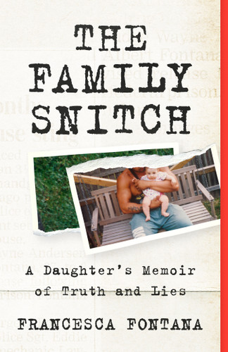 The Family Snitch: A Daughter’s Memoir of Truth and Lies book cover by Francesca Fontana