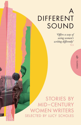 A Different Sound: Stories by Mid-Century Women Writers (Pushkin Press Classics) book cover by Elizabeth Bowen, Daphne du Maurier, Elizabeth Taylor