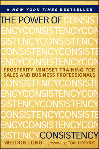 The Power of Consistency: Prosperity Mindset Training for Sales and Business Professionals book cover by Weldon Long