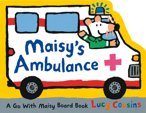 Maisy's Ambulance: (Ambulance-Shaped Board Book About Maisy the Mouse's Rescue Adventure for Toddlers) (Maisy) book cover by Lucy Cousins
