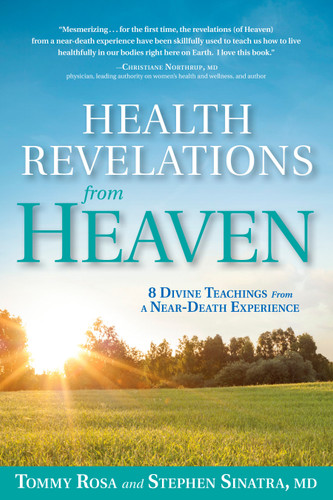 Health Revelations from Heaven: 8 Divine Teachings from a Near Death Experience book cover by Tommy Rosa, Stephen Sinatra, M.D.