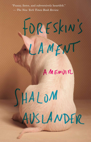 Foreskin's Lament: A Memoir book cover by Shalom Auslander
