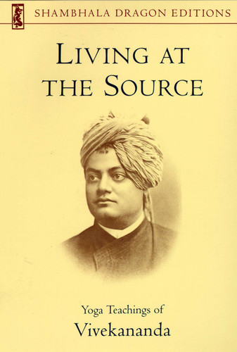 Living at the Source: Yoga Teachings of Vivekananda book cover by Vivekananda Foundation