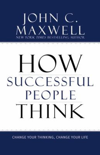 How Successful People Think: Change Your Thinking, Change Your Life Cover