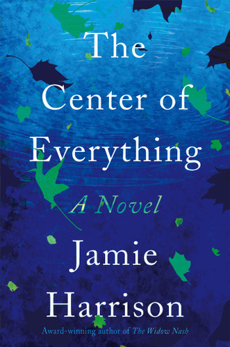 The Center of Everything: A Novel book cover by Jamie Harrison