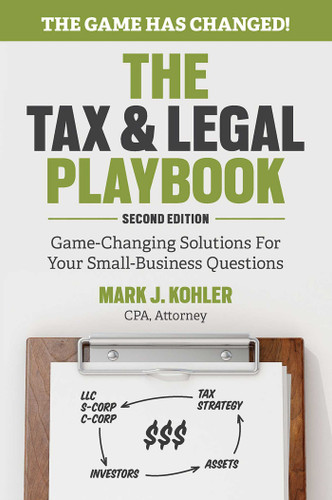 The Tax and Legal Playbook: Game-Changing Solutions To Your Small Business Questions book cover by Mark J. Kohler