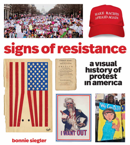 Signs of Resistance: A Visual History of Protest in America book cover by Bonnie Siegler