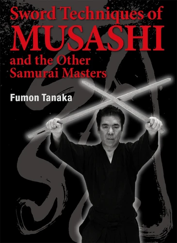 Sword Techniques of Musashi and the Other Samurai Masters book cover by Fumon Tanaka