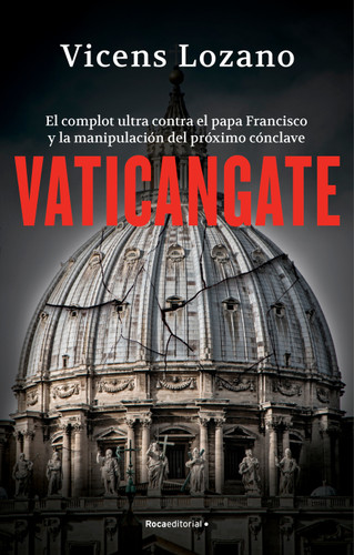 Vaticangate. El complot ultra contra el papa Francisco y la manipulación del próximo cónclave / Vaticangate. The Conspiracy Against Pope Francis book cover by Vicens Lozano