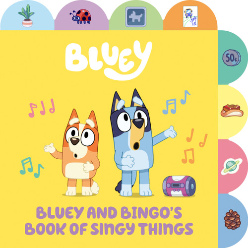 Bluey and Bingo's Book of Singy Things: A Tabbed Board Book (Bluey) book cover by Penguin Young Readers Licenses