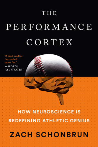 The Performance Cortex: How Neuroscience Is Redefining Athletic Genius book cover by Zach Schonbrun