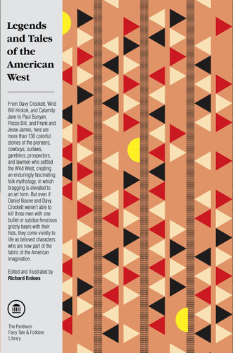 Legends and Tales of the American West (The Pantheon Fairy Tale and Folklore Library) book cover by Richard Erdoes