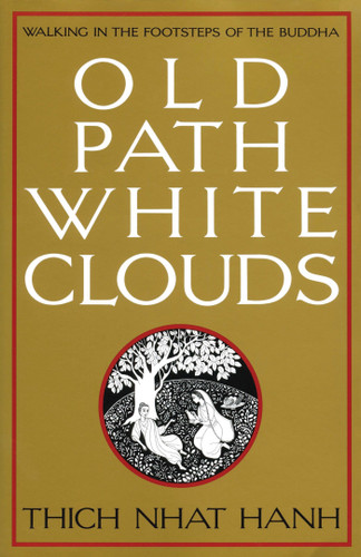 Old Path White Clouds: Walking in the Footsteps of the Buddha book cover by Thich Nhat Hanh