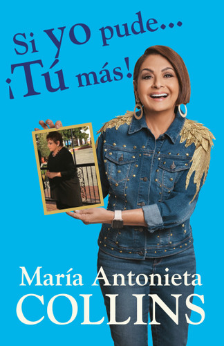 Si yo pude... ¡tú más! / If I Could...You Can Too! book cover by Maria Antonieta Collins