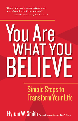 You Are What You Believe: Simple Steps to Transform Your Life book cover by Hyrum W. Smith