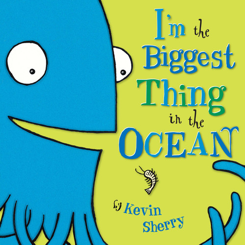 I'm the Biggest Thing in the Ocean! book cover by Kevin Sherry
