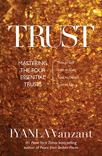 Trust: Mastering the 4 Essential Trusts: Trust in God, Trust in Yourself, Trust in Others, Trust in Life Cover
