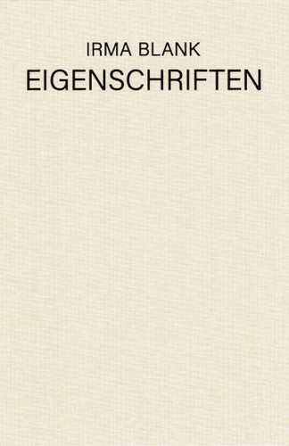 Irma Blank: Eigenschriften, 1968-1973 book cover by Milan Archivio Irma Blank