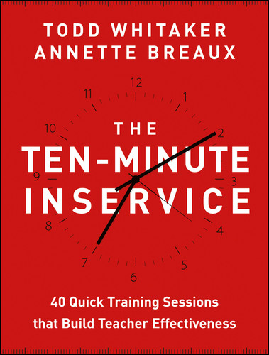 The Ten-Minute Inservice: 40 Quick Training Sessions that Build Teacher Effectiveness book cover by Todd Whitaker, Annette Breaux