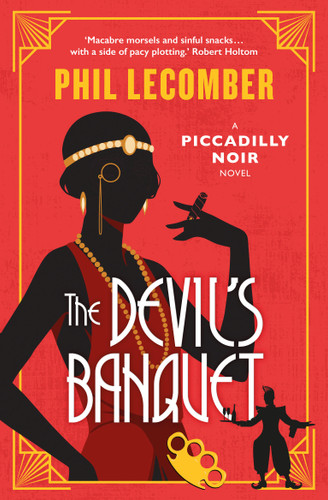 The Devil's Banquet: The Piccadilly Noir Series (The Piccadilly Noir Series) book cover by Phil Lecomber