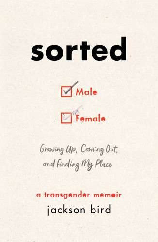 Sorted: Growing Up, Coming Out, and Finding My Place (A Transgender Memoir) book cover by Jackson Bird