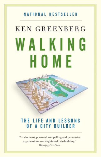 Walking Home: The Life and Lessons of a City Builder book cover by Ken Greenberg