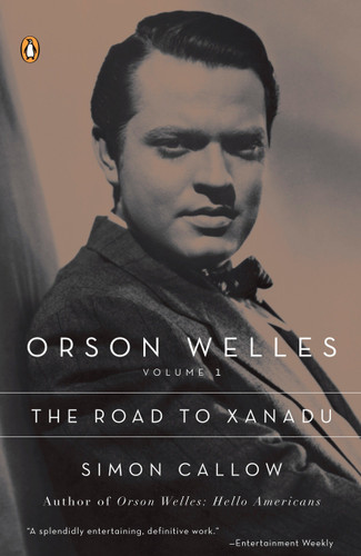 Orson Welles, Volume 1: The Road to Xanadu book cover by Simon Callow