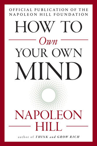 How to Own Your Own Mind (The Mental Dynamite Series) book cover by Napoleon Hill