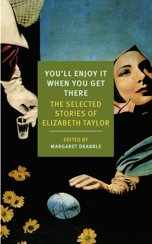 You'll Enjoy It When You Get There: The Stories of Elizabeth Taylor book cover by Elizabeth Taylor
