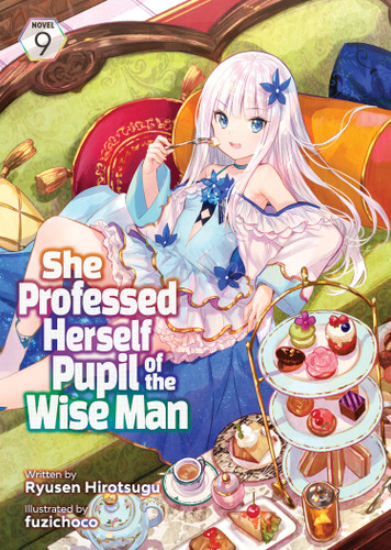 She Professed Herself Pupil of the Wise Man (Light Novel) Vol. 9 (She Professed Herself Pupil of the Wise Man (Light Novel)) book cover by Ryusen Hirotsugu