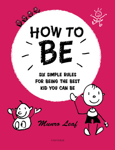How to Be: Six Simple Rules for Being the Best Kid You Can Be book cover by Munro Leaf