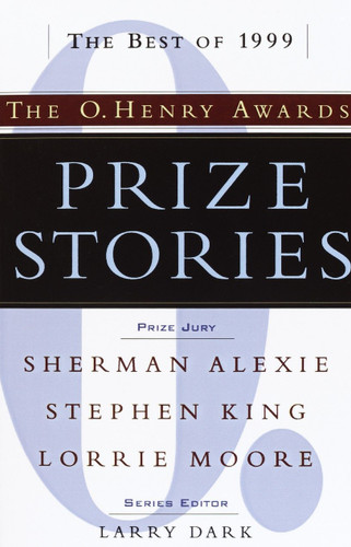 Prize Stories: the Best of 1999: The O. Henry Awards: The O. Henry Awards (The O. Henry Prize Collection) book cover by Larry Dark