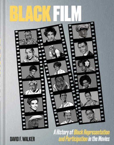 Black Film: A History of Black Representation and Participation in the Movies book cover by David F. Walker