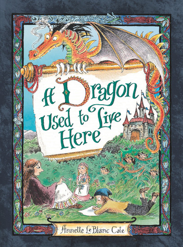A Dragon Used to Live Here book cover by Annette LeBlanc Cate