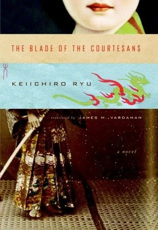 The Blade of the Courtesans book cover by Keiichiro Ryu