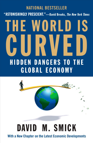 The World Is Curved: Hidden Dangers to the Global Economy book cover by David M. Smick