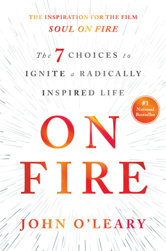 On Fire: The 7 Choices to Ignite a Radically Inspired Life book cover by John O'Leary