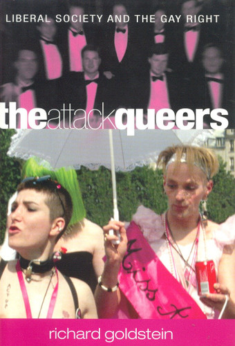 Attack Queers: Liberal Society and the Gay Right book cover by Richard Goldstein