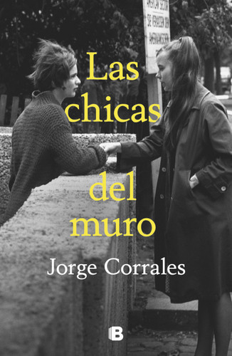Las chicas del muro / The Wall Girls book cover by Jorge Corrales