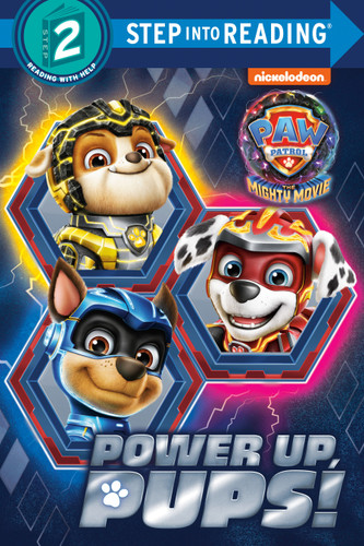 Power up, Pups! (PAW Patrol: The Mighty Movie) (Step into Reading, Step 2) book cover by Melissa Lagonegro