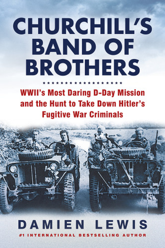 Churchill's Band of Brothers: WWII's Most Daring D-Day Mission and the Hunt to Take Down Hitler's Fugitive War Criminals book cover by Damien Lewis