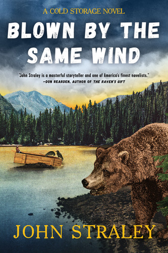 Blown by the Same Wind (A Cold Storage Novel) book cover by John Straley